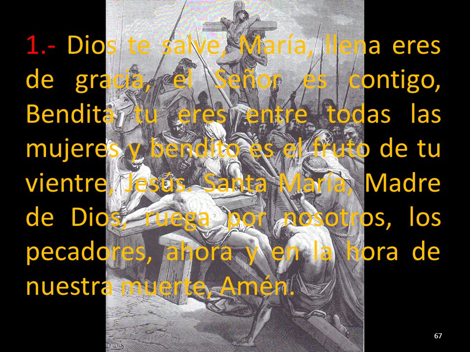 DIOS TE SALVE MARIA LLENA ERES DE GRACIA EL SENOR dios te salve maria llena eres de gracia el senor: