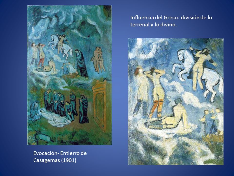 Evocación- Entierro de Casagemas (1901) Influencia del Greco: división de lo terrenal y lo divino.