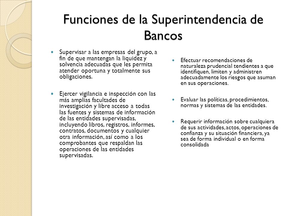 FUNCIONES DE LA SUPERINTENDENCIA DE BANCA Y SEGUROS funciones de la superintendencia de banca y seguros: