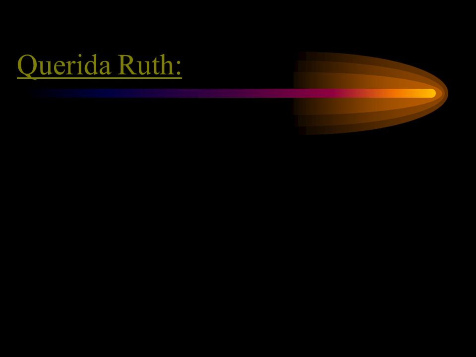 Querida Ruth: