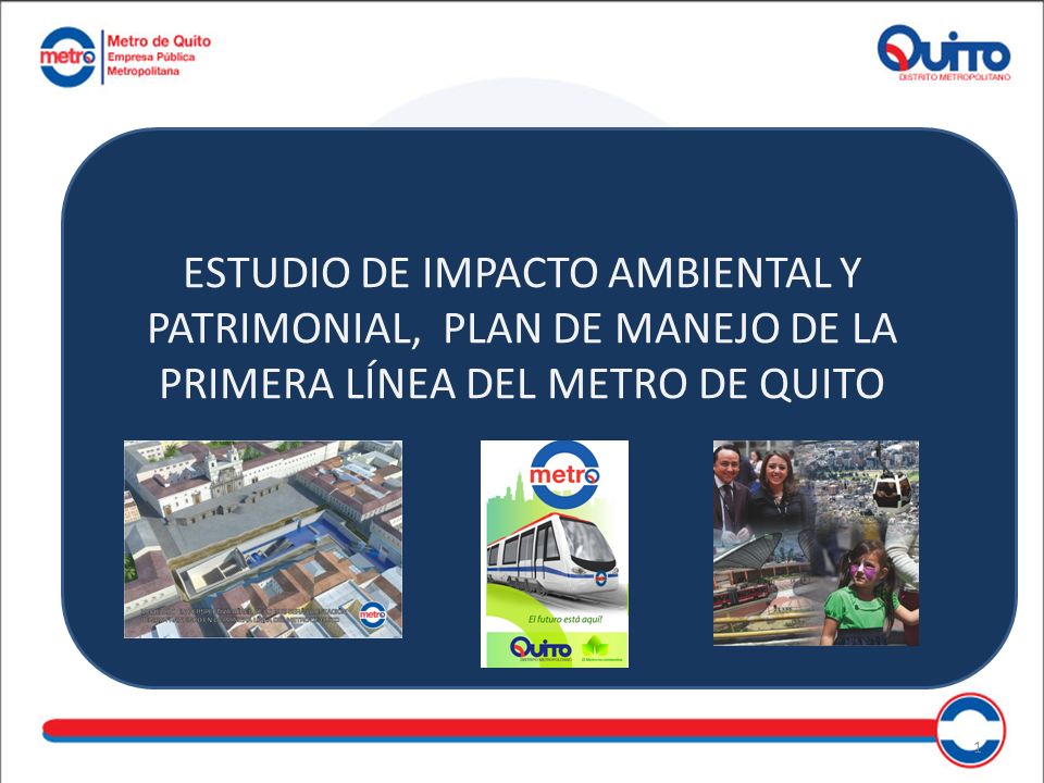 ... PATRIMONIAL, PLAN DE MANEJO DE LA PRIMERA LÃNEA DEL METRO DE QUITO 1 ... PATRIMONIAL, PLAN DE MANEJO DE LA PRIMERA LÃNEA DEL METRO DE QUITO 1
