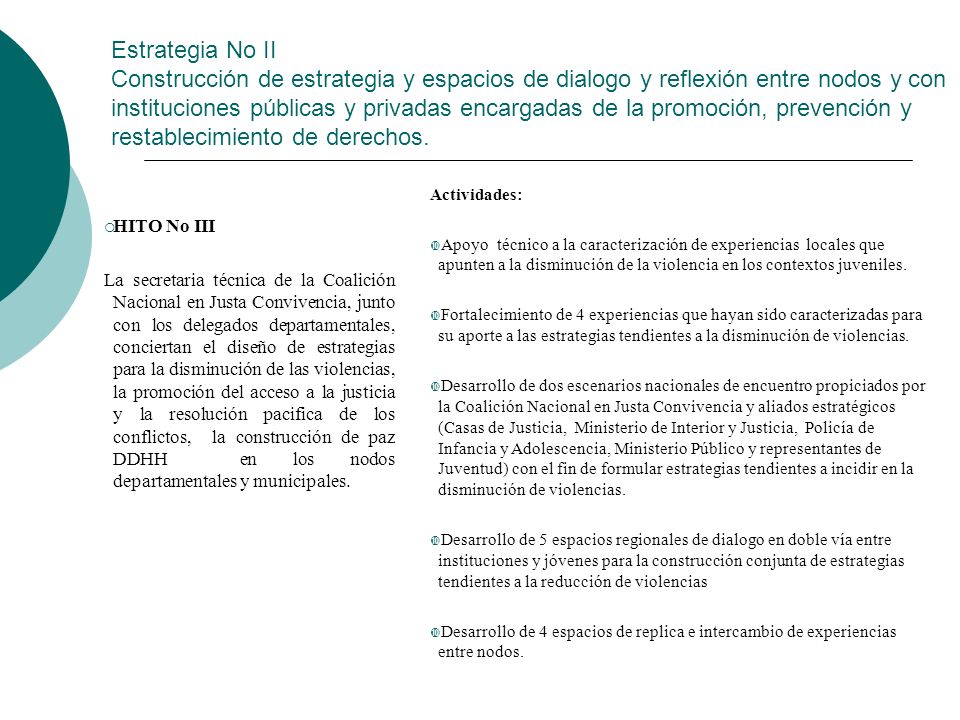 Estrategia No II Construcción de estrategia y espacios de dialogo y reflexión entre nodos y con instituciones públicas y privadas encargadas de la promoción, prevención y restablecimiento de derechos.