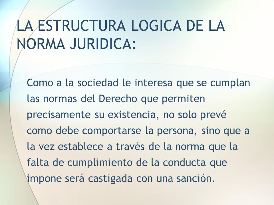 Estructura+De+La+Norma+Juridica REGLAS DE CONDUCTA Y NORMAS JURIDICAS. NORMAS DE CONDUCTA Son ...