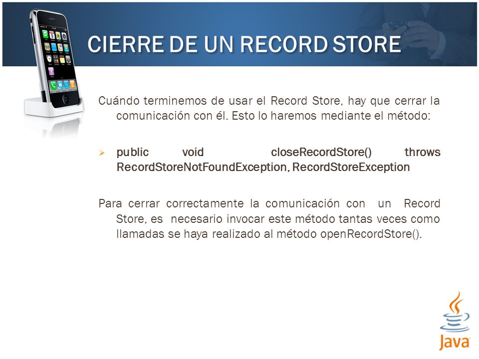 Cuándo terminemos de usar el Record Store, hay que cerrar la comunicación con él.
