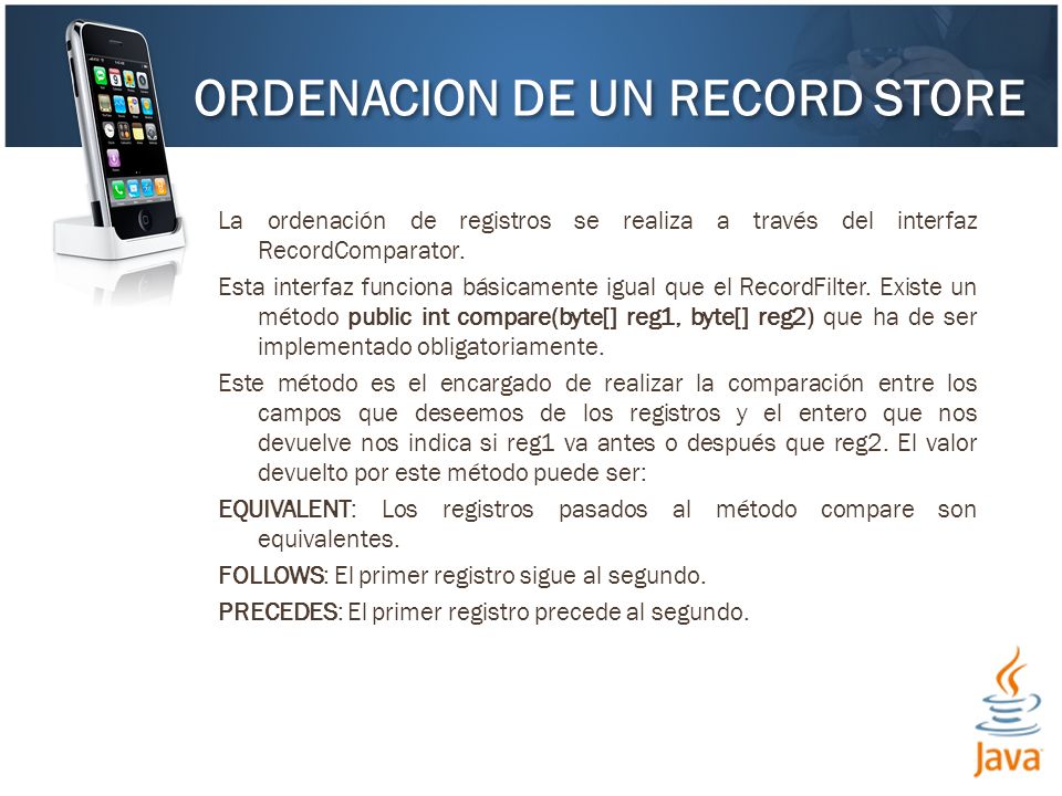 La ordenación de registros se realiza a través del interfaz RecordComparator.