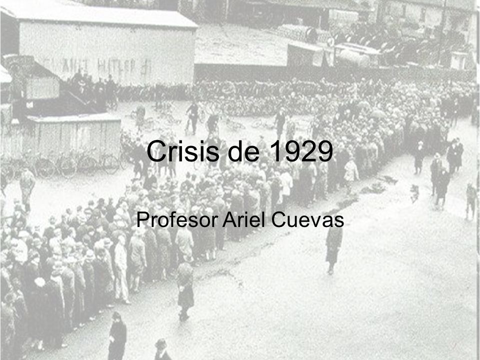 Crisis de 1929 Profesor Ariel Cuevas