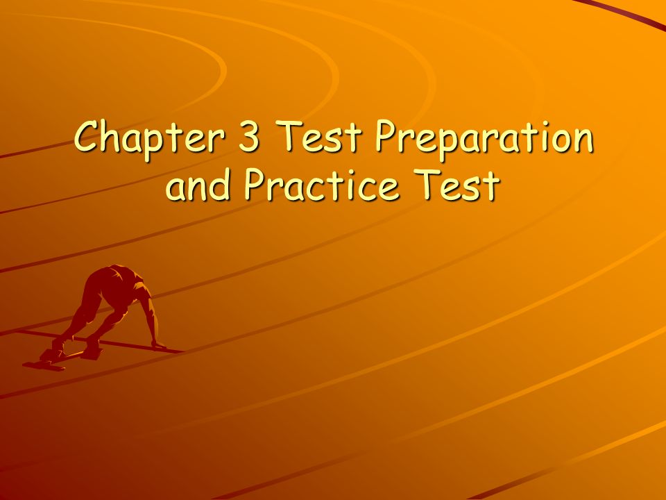 Chapter 3 Test Preparation and Practice Test
