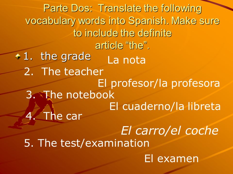 Parte Dos: Translate the following vocabulary words into Spanish.