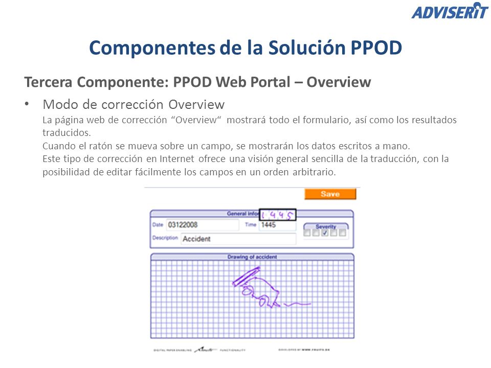 Tercera Componente: PPOD Web Portal – Overview Modo de corrección Overview La página web de corrección Overview mostrará todo el formulario, así como los resultados traducidos.