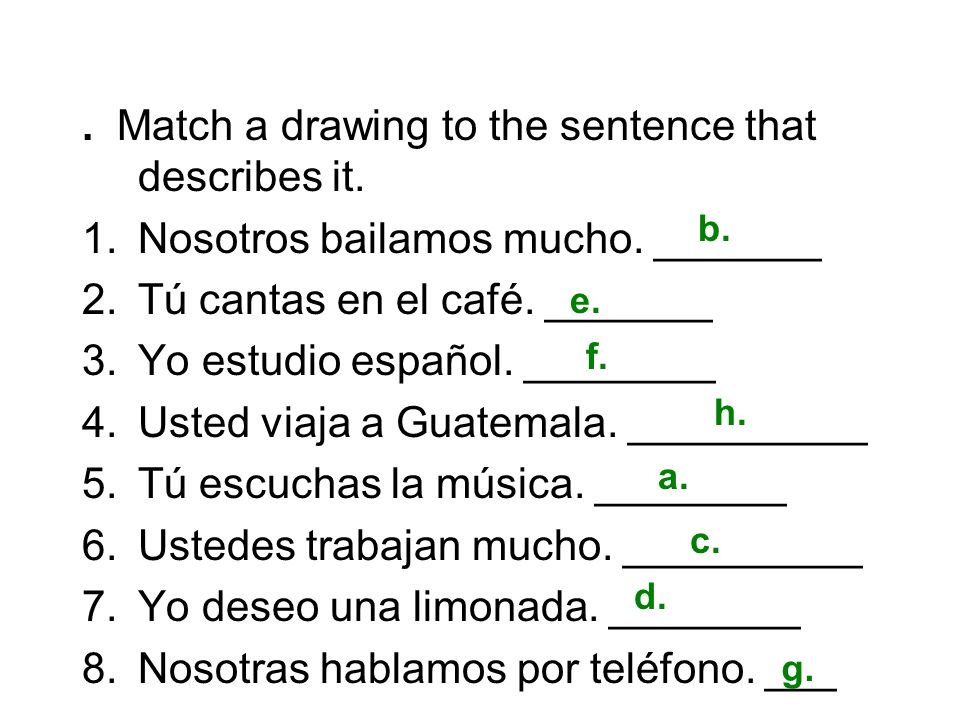 Match a drawing to the sentence that describes it.