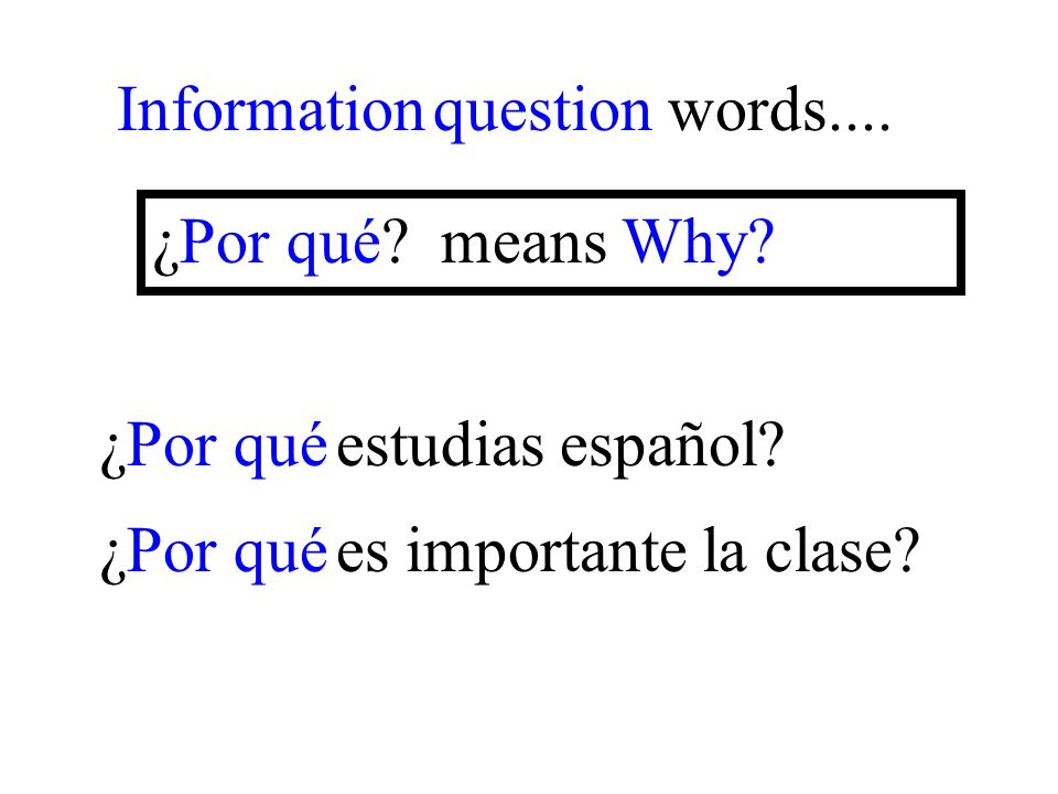 ¿Por qué es importante la clase. Information question words....