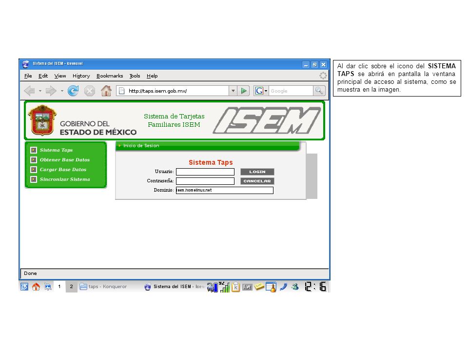 Al dar clic sobre el icono del SISTEMA TAPS se abrirá en pantalla la ventana principal de acceso al sistema, como se muestra en la imagen.