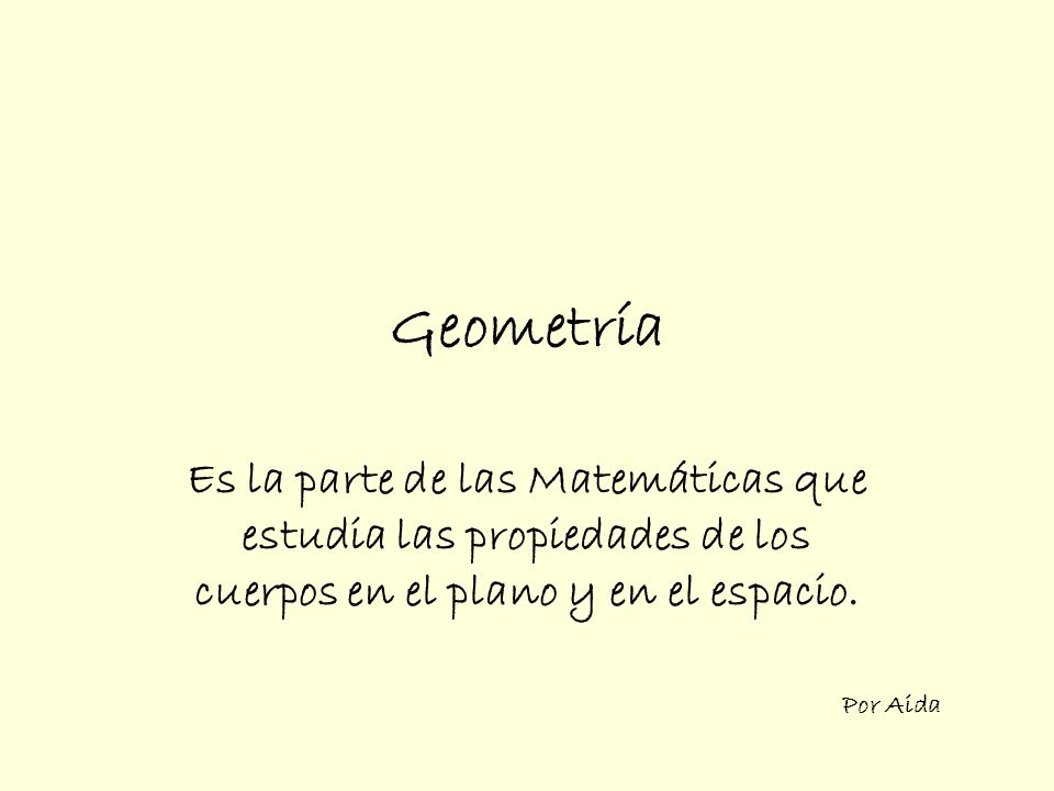 LAS PROPIEDADES DE LA GEOMETRIA las propiedades de la geometria: