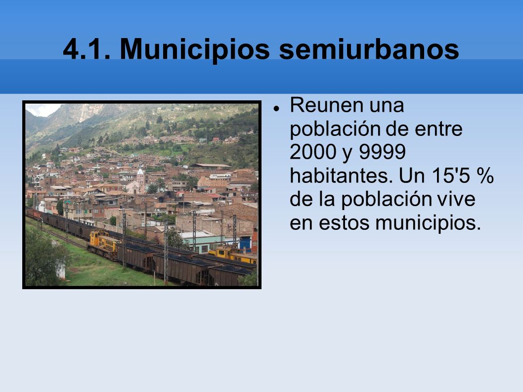 4.1. Municipios semiurbanos Reunen una población de entre 2000 y 9999 habitantes.