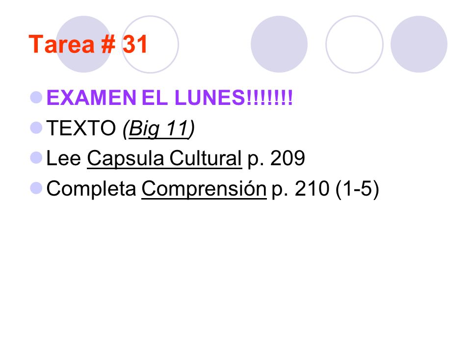 Tarea # 31 EXAMEN EL LUNES!!!!!!. TEXTO (Big 11) Lee Capsula Cultural p.