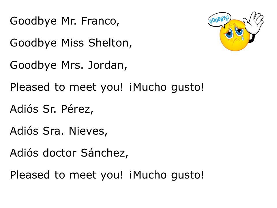 Goodbye Mr. Franco, Goodbye Miss Shelton, Goodbye Mrs.
