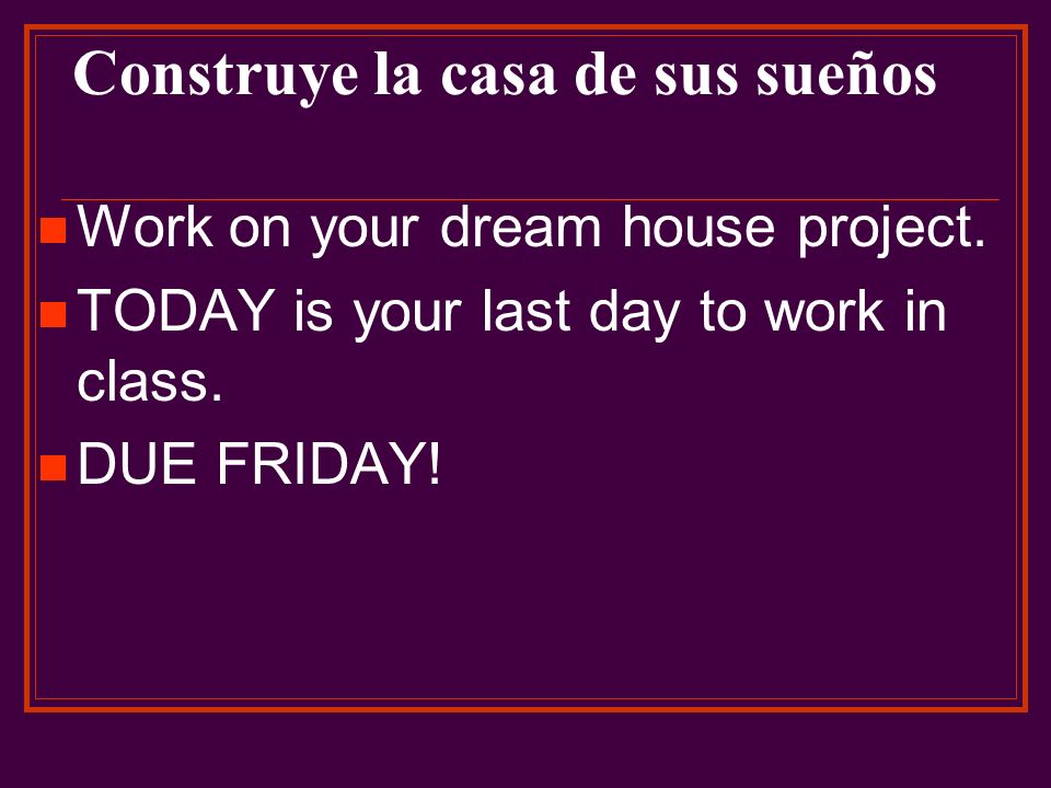 Construye la casa de sus sueños Work on your dream house project.