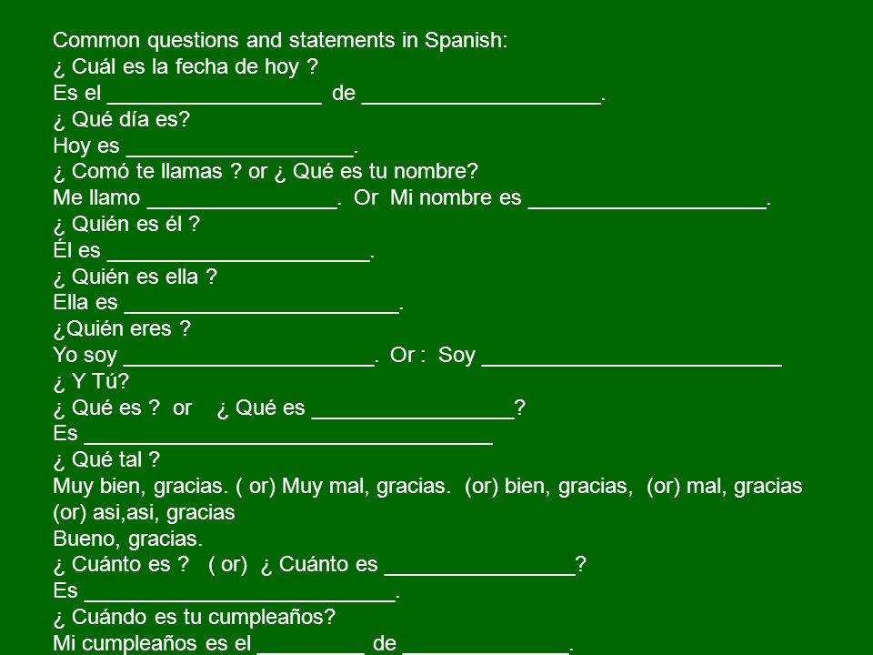 Common questions and statements in Spanish: ¿ Cuál es la fecha de hoy .