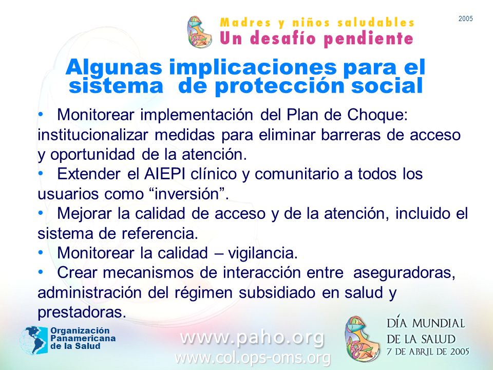 Organización Panamericana de la Salud Monitorear implementación del Plan de Choque: institucionalizar medidas para eliminar barreras de acceso y oportunidad de la atención.
