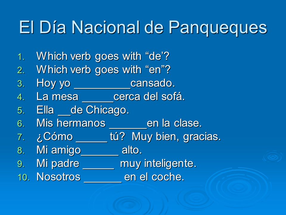El Día Nacional de Panqueques 1. Which verb goes with de.