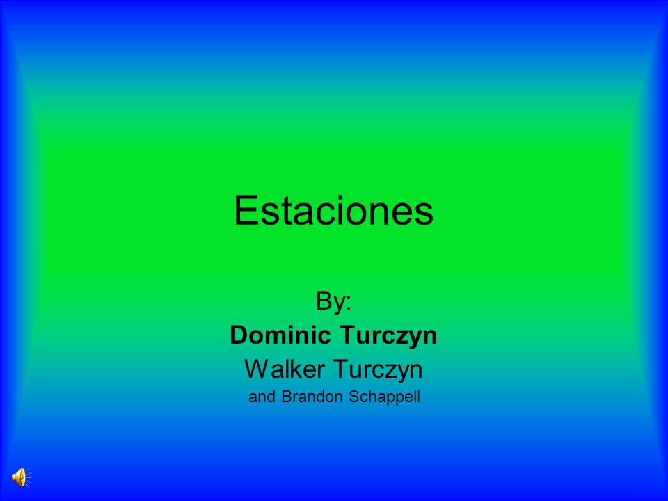 Estaciones By: Dominic Turczyn Walker Turczyn and Brandon Schappell