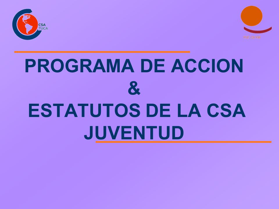PROGRAMA DE ACCION & ESTATUTOS DE LA CSA JUVENTUD