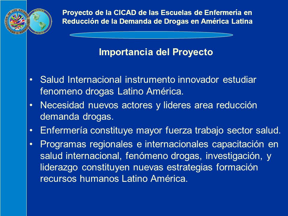 Proyecto de la CICAD de las Escuelas de Enfermería en Reducción de la Demanda de Drogas en América Latina Salud Internacional instrumento innovador estudiar fenomeno drogas Latino América.
