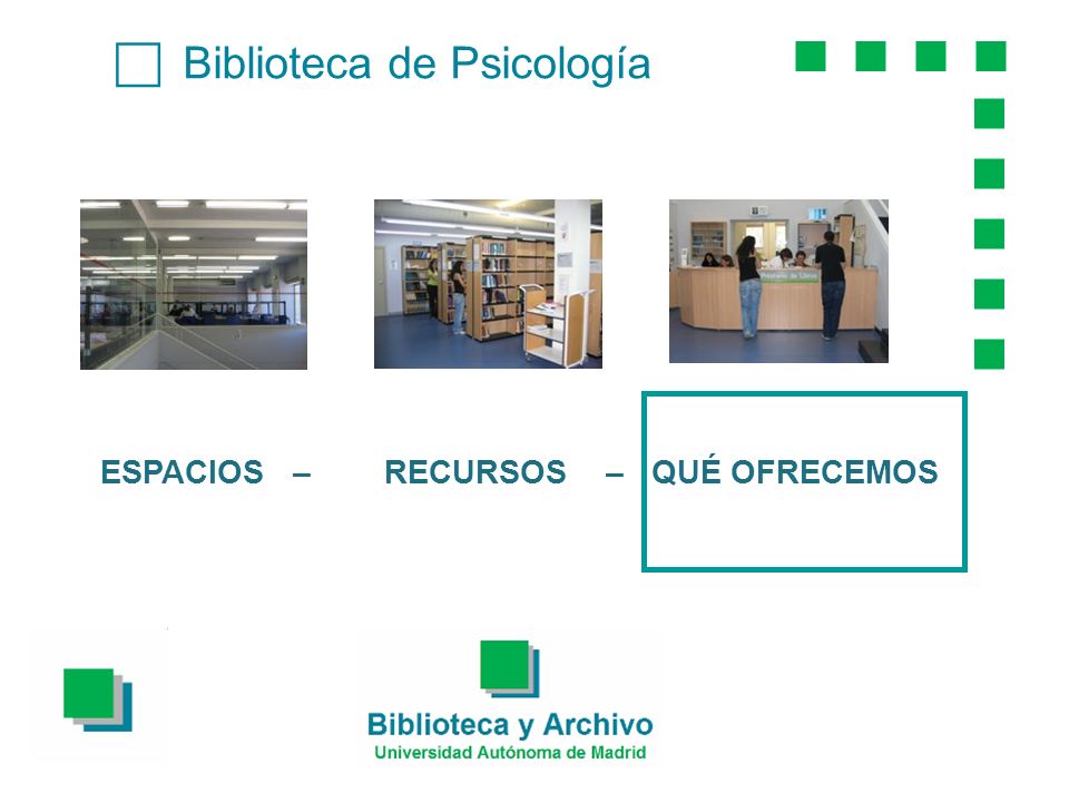 Biblioteca de Psicología ESPACIOS – RECURSOS – QUÉ OFRECEMOS