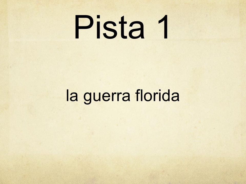 ENEMIGOS LE LLAMABAN LA GUERRA FLORIDA enemigos le llamaban la guerra florida: