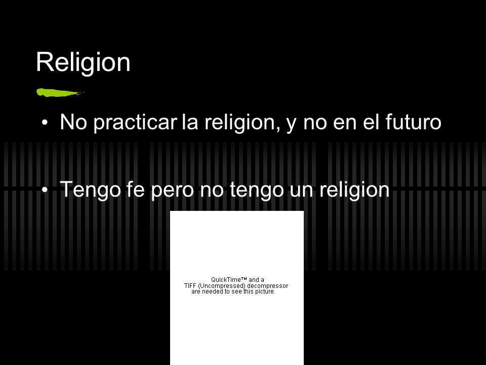 Religion No practicar la religion, y no en el futuro Tengo fe pero no tengo un religion