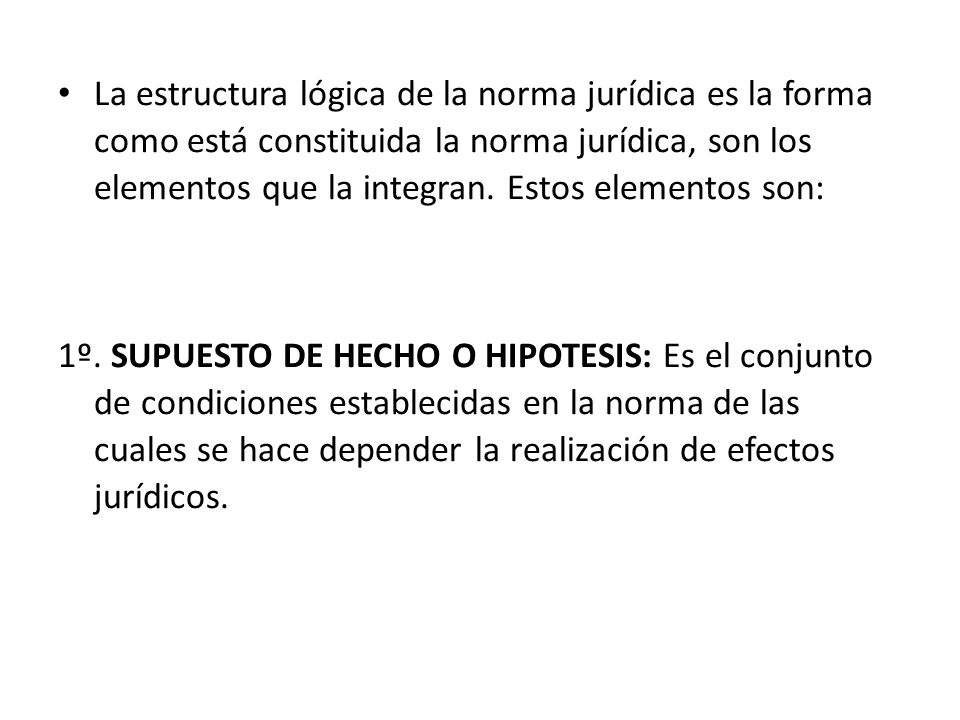 Estructura+De+La+Norma+Juridica La estructura lógica de la norma jurídica es la forma como está ...