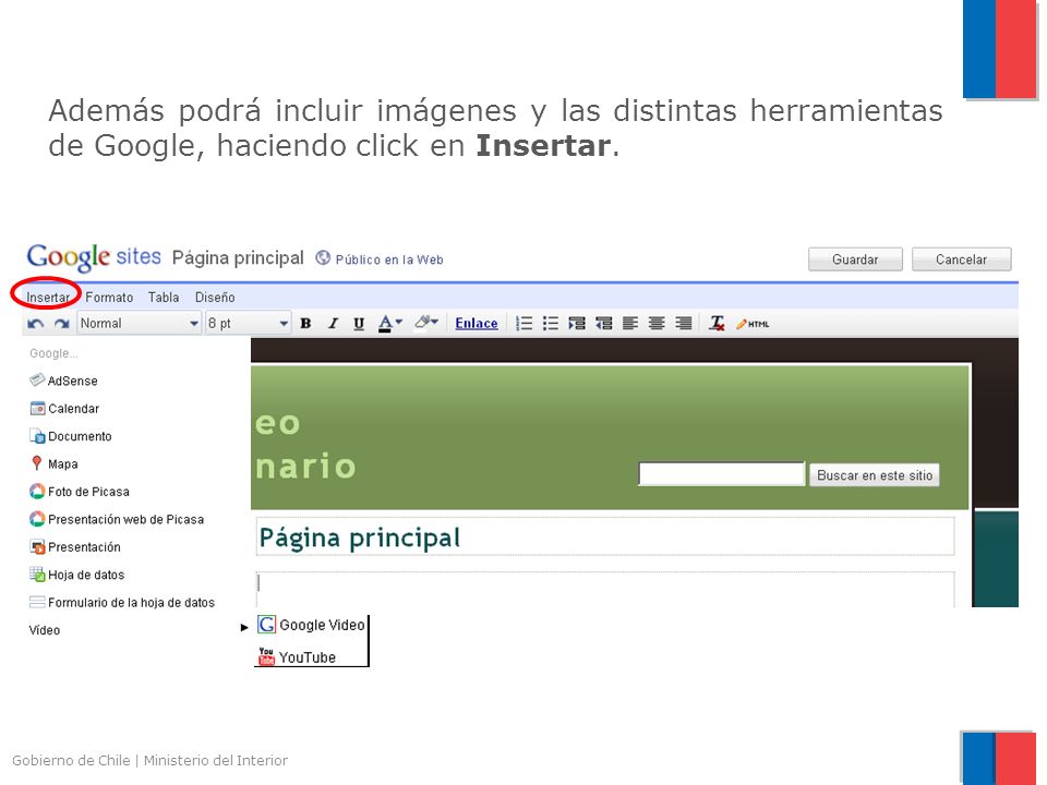 Gobierno de Chile | Ministerio del Interior Además podrá incluir imágenes y las distintas herramientas de Google, haciendo click en Insertar.
