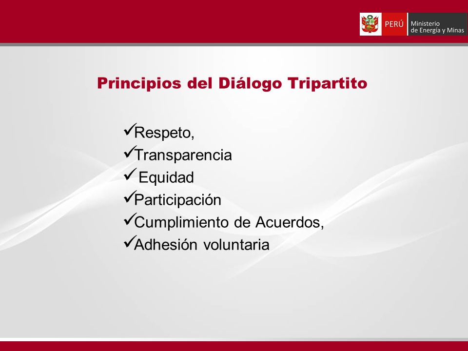 Principios del Diálogo Tripartito Respeto, Transparencia Equidad Participación Cumplimiento de Acuerdos, Adhesión voluntaria