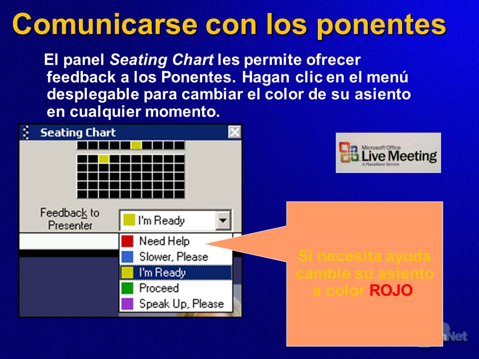 Comunicarse con los ponentes El panel Seating Chart les permite ofrecer feedback a los Ponentes.