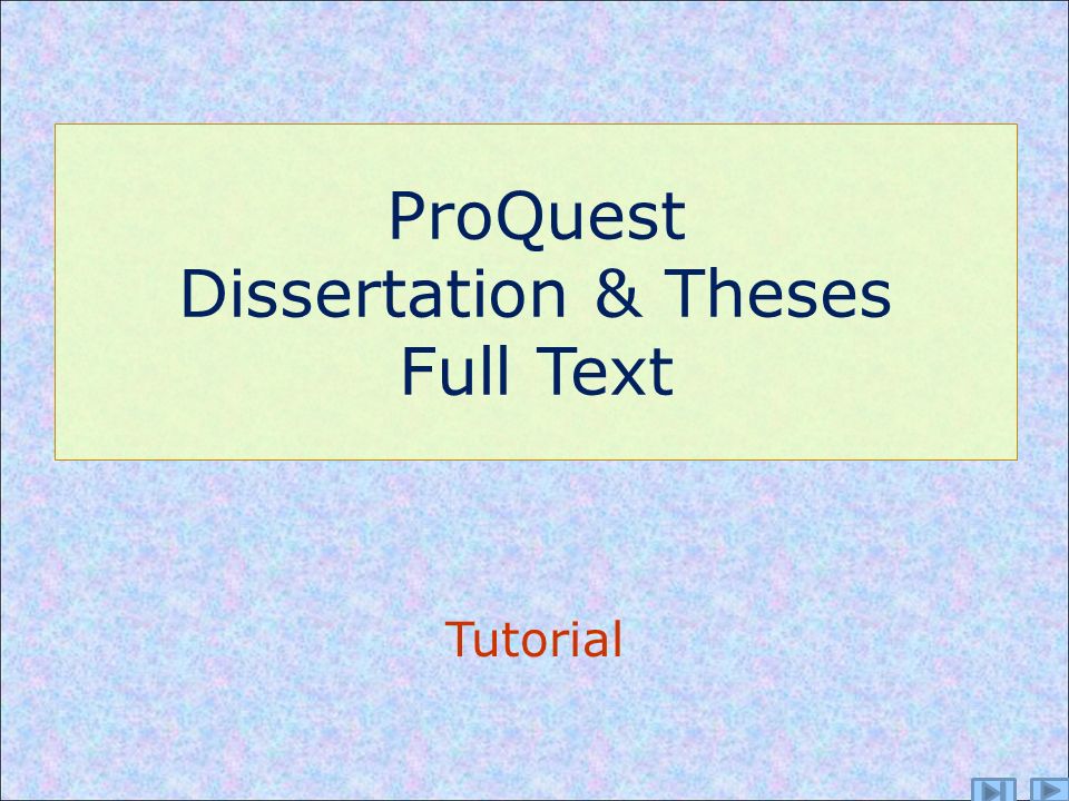 ProQuest Dissertation & Theses Full Text Tutorial