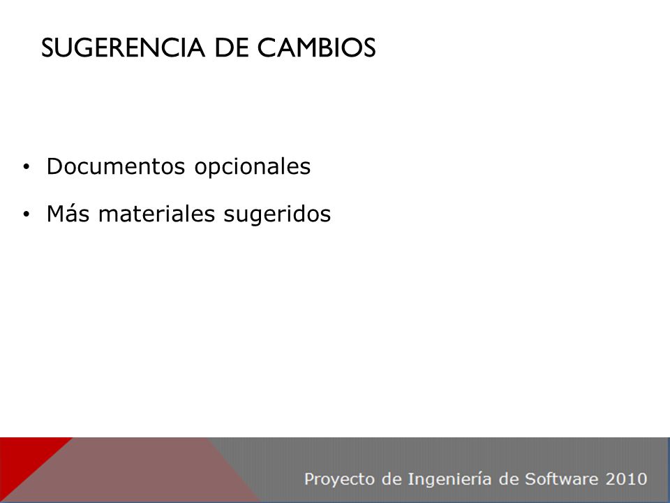 SUGERENCIA DE CAMBIOS Documentos opcionales Más materiales sugeridos