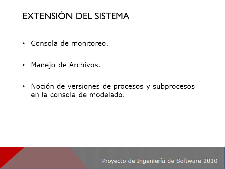 EXTENSIÓN DEL SISTEMA Consola de monitoreo. Manejo de Archivos.