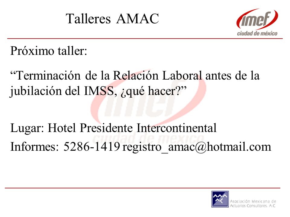 Talleres AMAC Próximo taller: Terminación de la Relación Laboral antes de la jubilación del IMSS, ¿qué hacer.