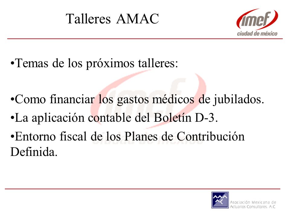 Talleres AMAC Temas de los próximos talleres: Como financiar los gastos médicos de jubilados.