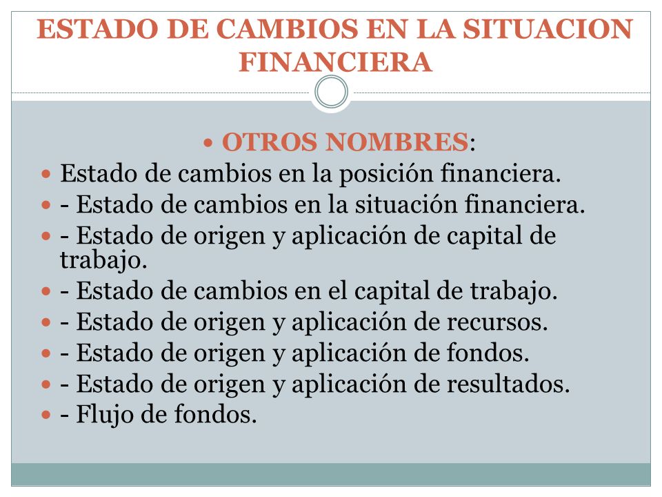 EL ESTADO DE CAMBIOS EN LA SITUACION FINANCIERA el estado de cambios en la situacion financiera: