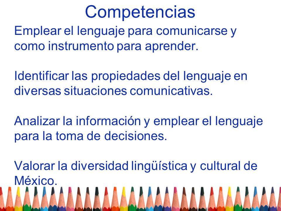 Competencias Emplear el lenguaje para comunicarse y como instrumento para aprender.