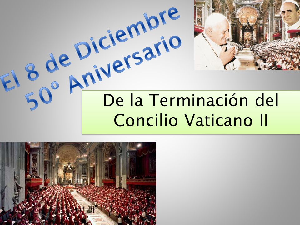 De la Terminación del Concilio Vaticano II De la Terminación del Concilio Vaticano II