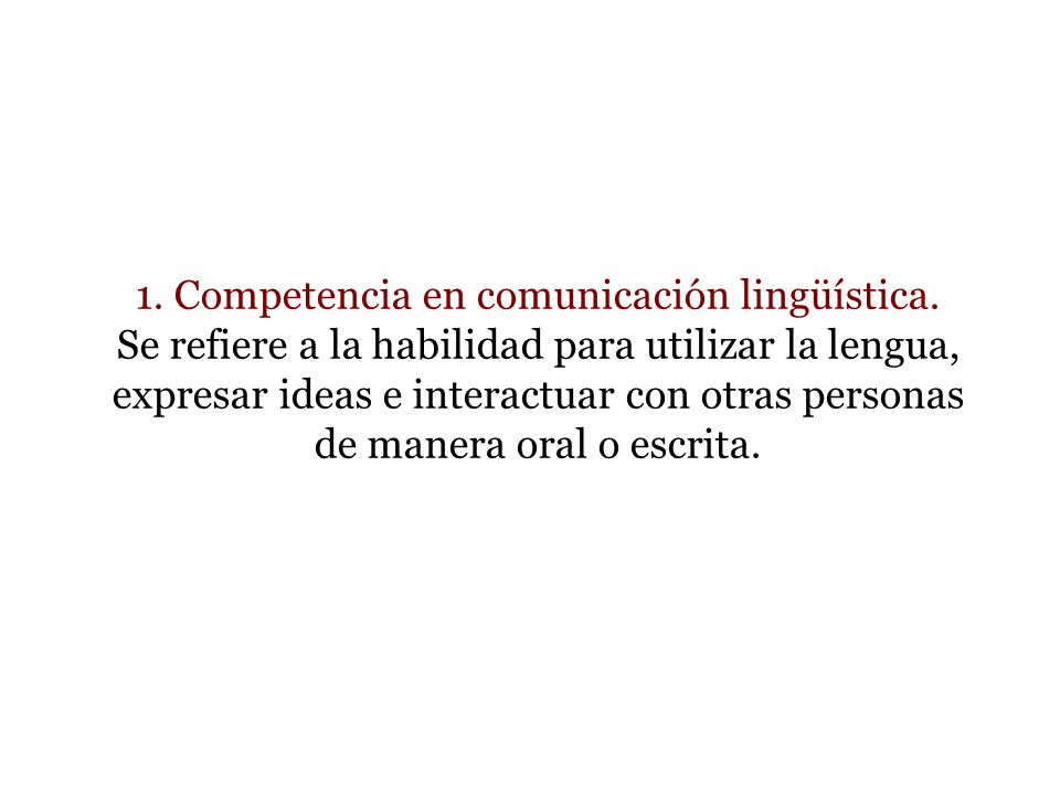 1. Competencia en comunicación lingüística.