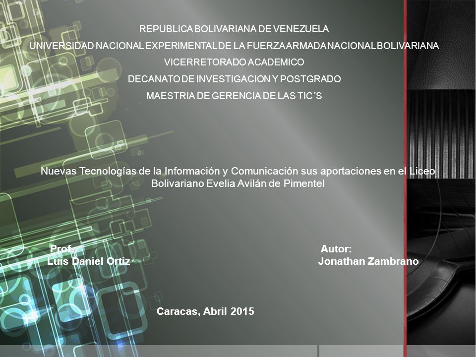 Nuevas Tecnologías de la Información y Comunicación sus aportaciones en el Liceo Bolivariano Evelia Avilán de Pimentel Prof.