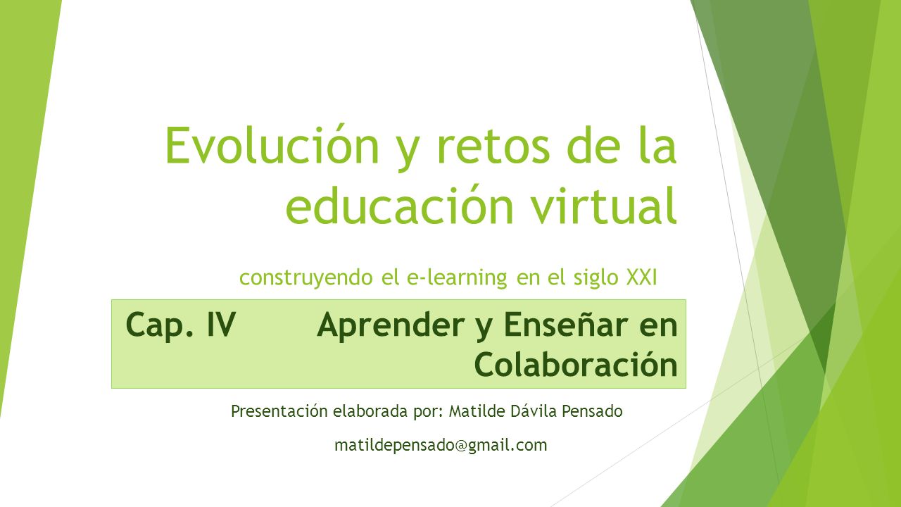 Evolución y retos de la educación virtual construyendo el e-learning en el siglo XXI Cap.