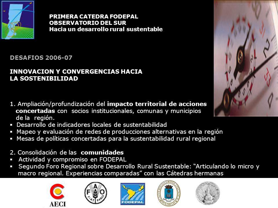 PRIMERA CATEDRA FODEPAL OBSERVATORIO DEL SUR Hacia un desarrollo rural sustentable DESAFIOS INNOVACION Y CONVERGENCIAS HACIA LA SOSTENIBILIDAD 1.