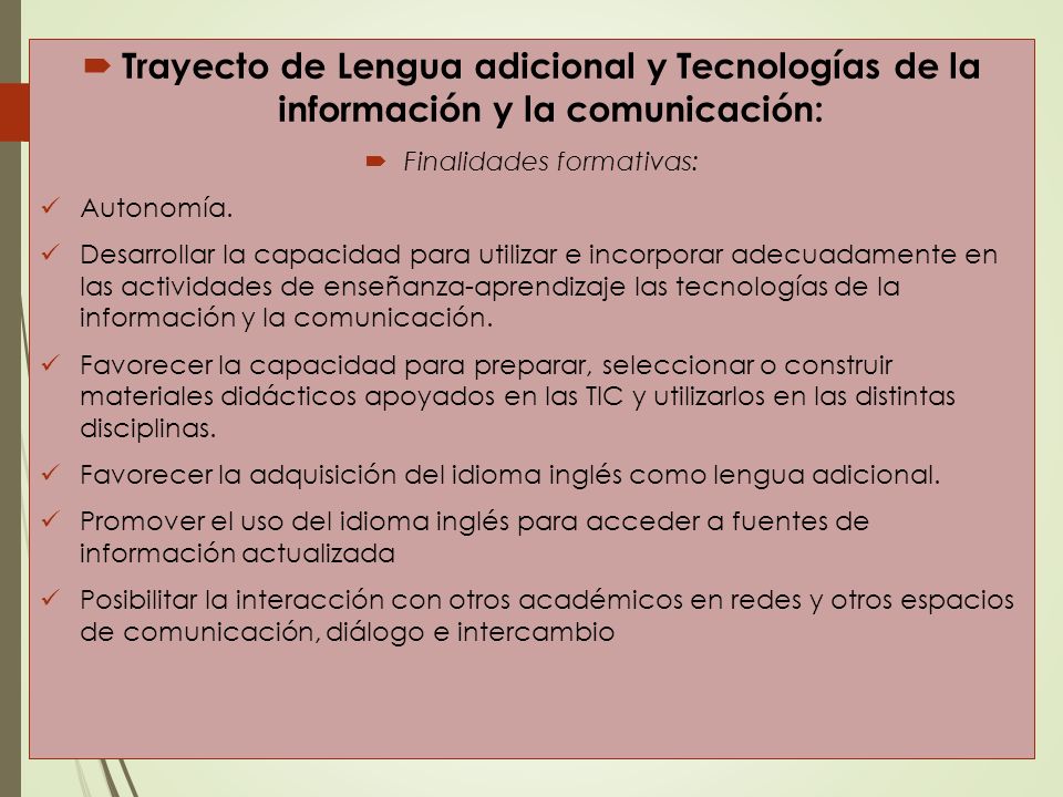  Trayecto de Lengua adicional y Tecnologías de la información y la comunicación:  Finalidades formativas: Autonomía.