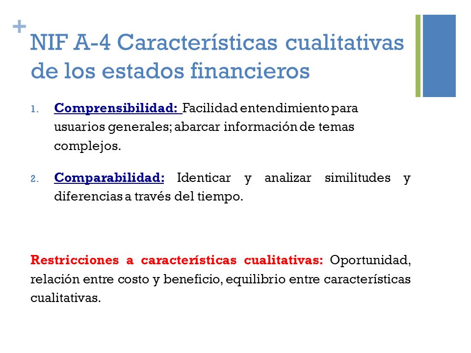 + NIF A-4 Características cualitativas de los estados financieros 1.