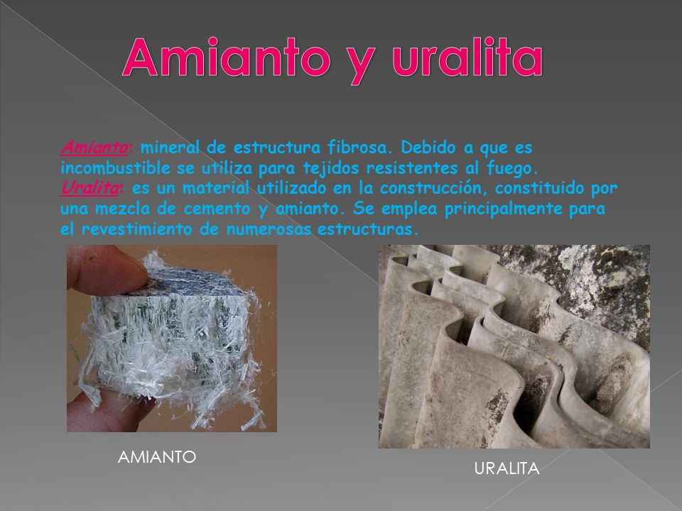 Amianto: mineral de estructura fibrosa.