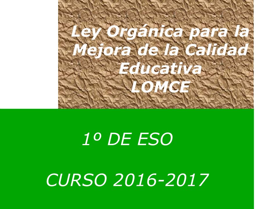 1º DE ESO CURSO Ley Orgánica para la Mejora de la Calidad Educativa LOMCE